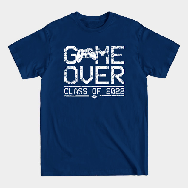 Discover Game Over Class Of 2022 - Gamer Graduation - Game Over Class Of 2022 - T-Shirt