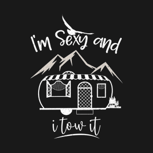 I'm sexy and I tow it, Funny Caravan Camping, Camp Trees Hike Hiking Camping T-Shirt