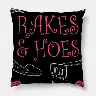 Funny Landscaper | Life Is Great Rakes and Hoes Make Mine Better Pillow
