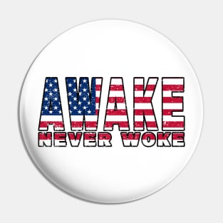 Awake Never Woke Pin