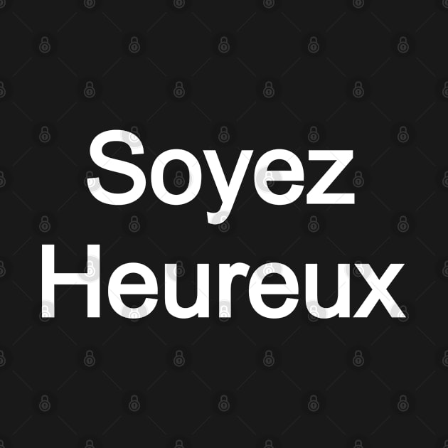 soyez heureux by CLOCLO