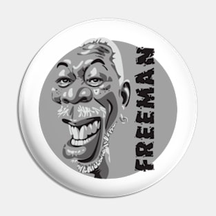 Freeman laughed T-shirt Pin