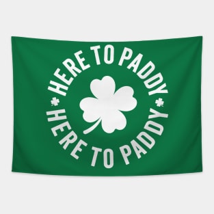 Here To Paddy - Funny Saint Patrick's Day Tapestry