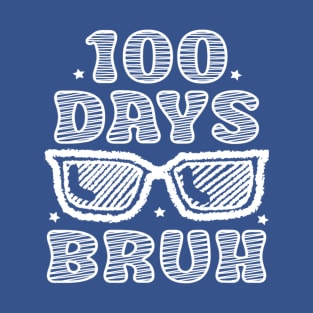 Bruh 100 Days Of School 100th Day Of School sunglasses T-Shirt