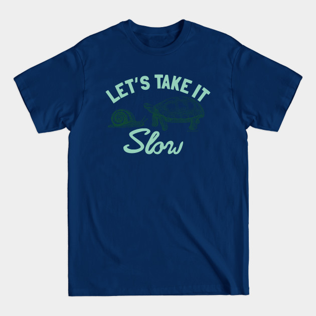 TAKE IT SLOW - Turtle - T-Shirt