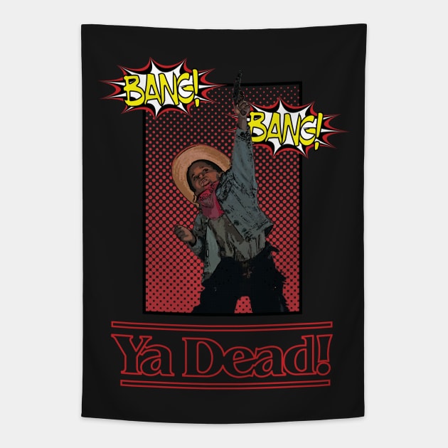 Ya Dead! Tapestry by opiester