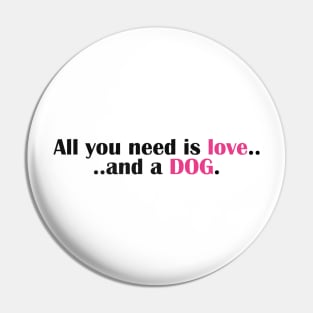 All You Need Is Love - And A Dog Pin