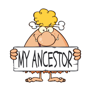 My Ancestor cave man T-Shirt