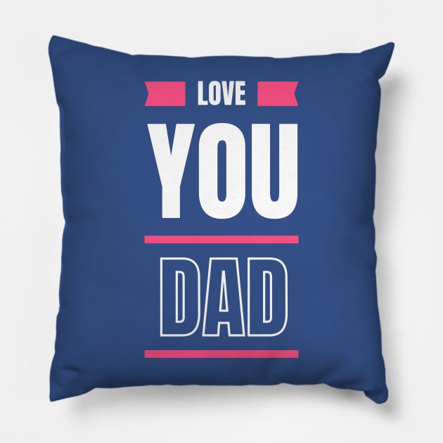 Love you dad Pillow by OtakOtak