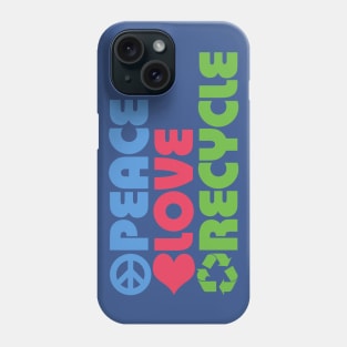 Peace Love Recycle Phone Case