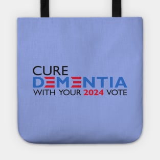 Cure the US problem with Dementia - VOTE 2024 Tote