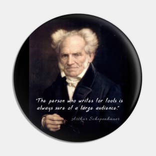 Arthur Schopenhauer  portrait and quote: The person who writes for fools... Pin