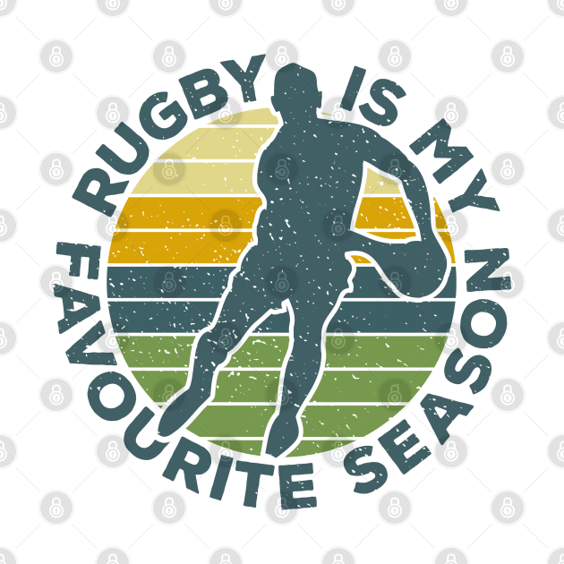 Rugby Is My Favourite Season Sport Nostalgia by BraaiNinja