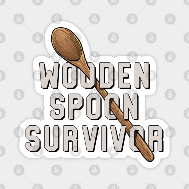 Wooden Spoon Survivor Magnet by GoshWow®