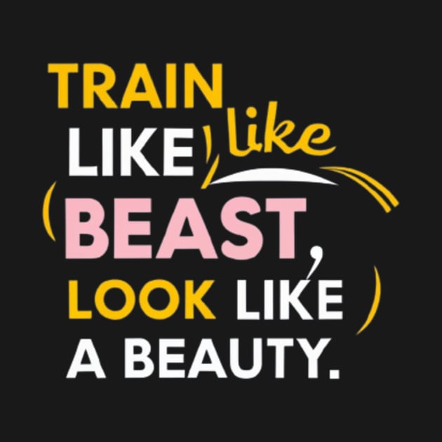 Train like a Beast and look like a beauty by SportsQuoteFusion