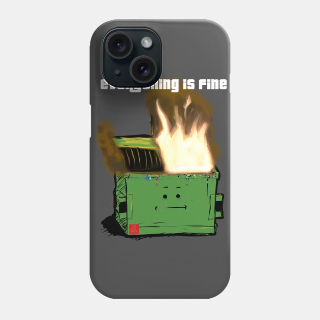 eVERYTHING iS fINE Phone Case by PickledGenius