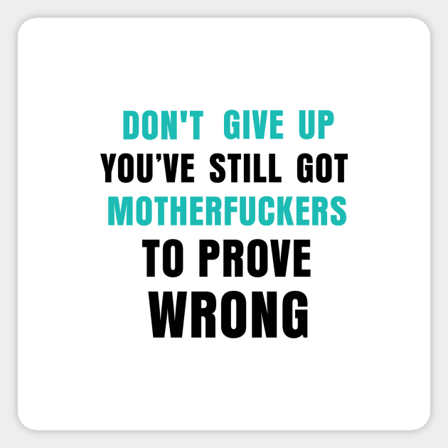 Inspirational Fun Quote - Quotes - Sticker