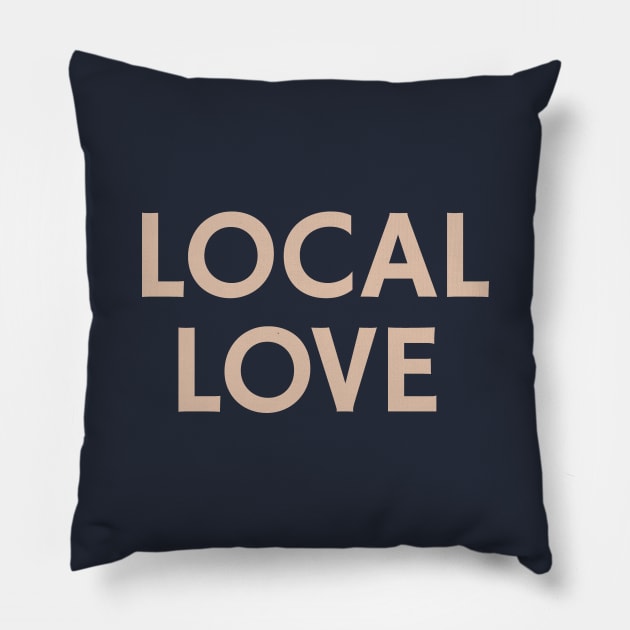 Local Love Pillow by calebfaires