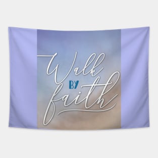 For we walk by faith, not by sight. 2 Corinthians 5:7 Tapestry