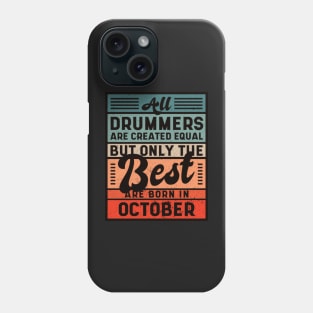 Best Drummers  Are Born In October Birthday Phone Case