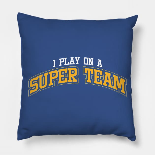 I Play On A Super Team Pillow by ThomasH847