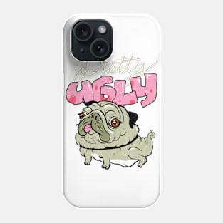 Pretty Ugly Phone Case