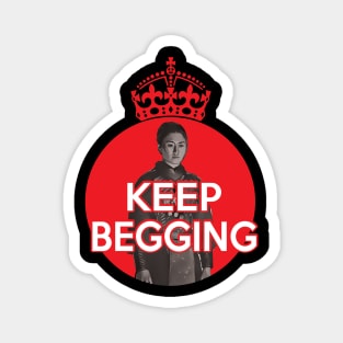 KTY said keep begging - Sister Beatrice Magnet