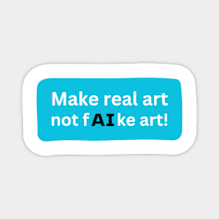 Make real art Magnet