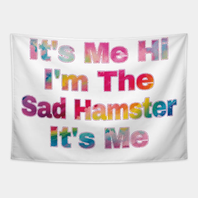It's Me Hi I'm The Sad Hamster It's Me Tapestry by EunsooLee