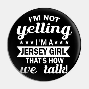 I m not yelling i'm a jesery girl that's how we talk Pin