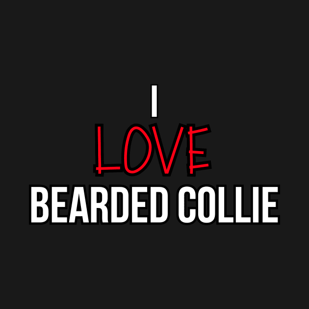 I love Bearded Collie by Word and Saying