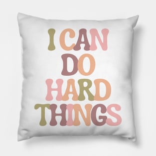 I Can Do Hard Things - Inspiring and Motivational Quotes Pillow