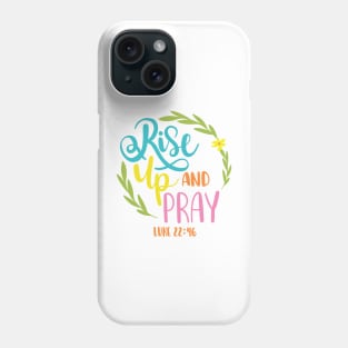 Rise Up and Pray Phone Case