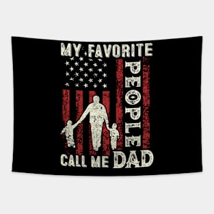 My Favorite People Call Me Dad US Flag Funny Dad Gifts Fathers Day Tapestry