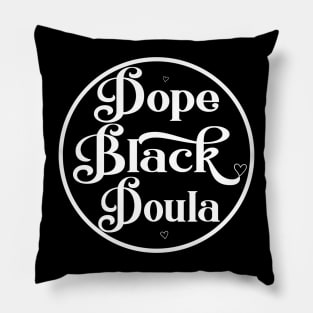 Dope Black Doula Black History Month Black Birth Matters Pillow