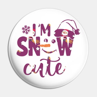 I'm Snow Cute - Christmas Design Pin