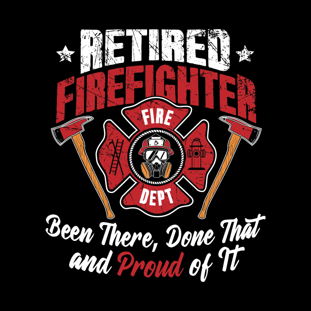 Retired firefighter been there done that and proud of it by captainmood