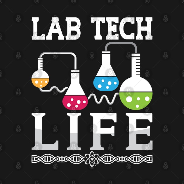 Lab Tech Life Chemist Doctor Laboratory Technician by T-Shirt.CONCEPTS