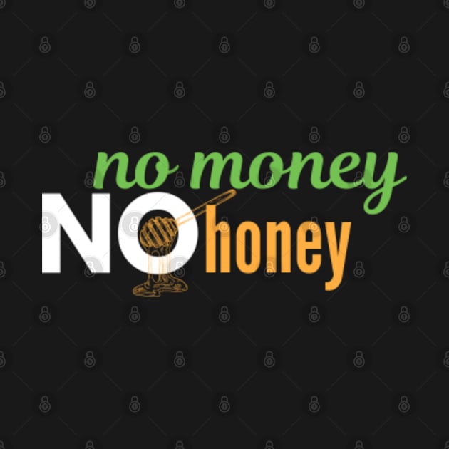 no money no honey by ShongyShop