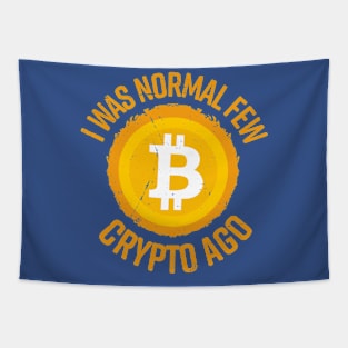 I Was Normal Few Crypto Ago Tapestry