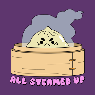 ALL STEAMED UP T-Shirt