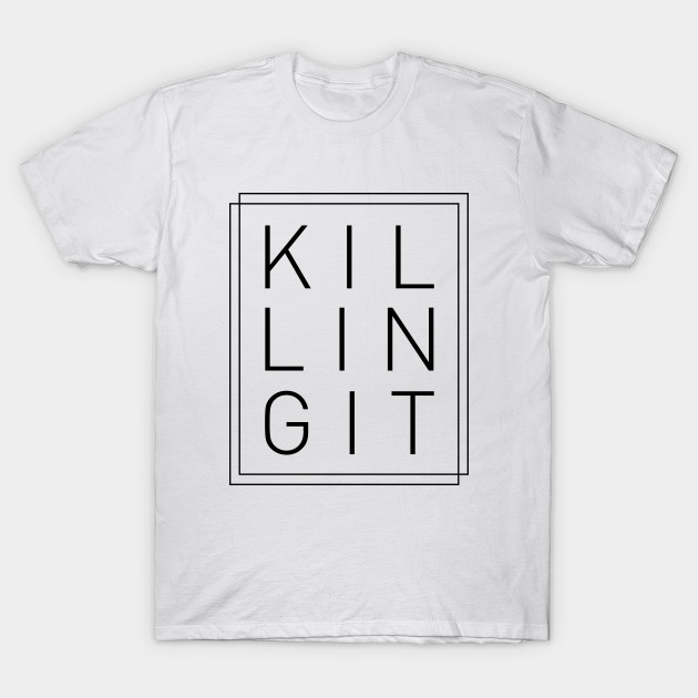 Killing It Cool Trendy Stylish Minimal Typography Killing