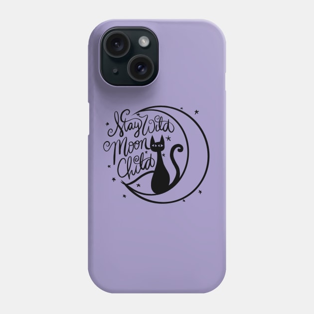 Stay Wild Moon Child Black Cat Phone Case by bubbsnugg