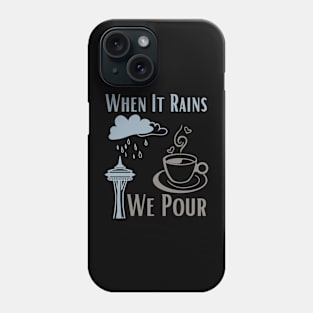 When It Rains, We Pour Phone Case