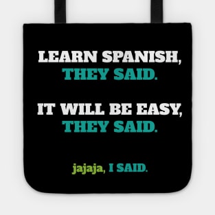 Learn Spanish, they said... Tote