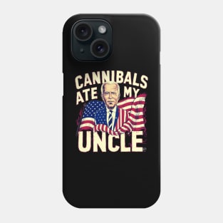 Cannibals ate my uncle Usa Biden Phone Case