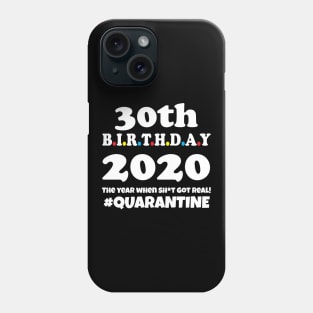 30th Birthday 2020 Quarantine Phone Case