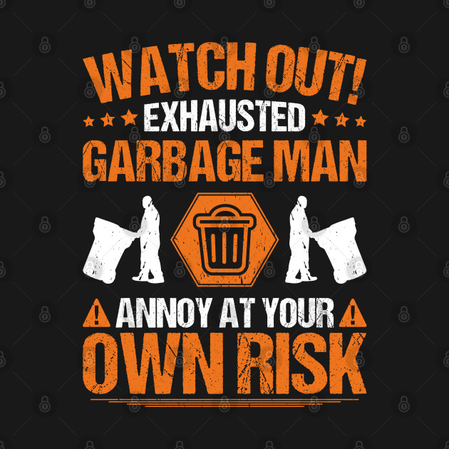 Garbage Man Trashman Waste Collector Garbageman by Krautshirts