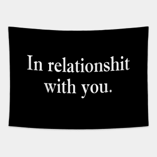 In relationshit with you. Tapestry