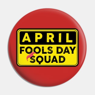 Funny April Fool's day squad Pin